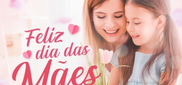 Feliz dia das mães
